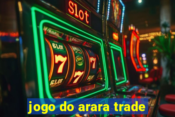 jogo do arara trade